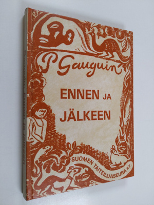 Paul Gauguin : Ennen ja jälkeen : kaksikymmentäseitsemän ...