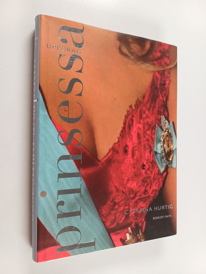 Catarina Hurtig : Uppdrag: prinsessa