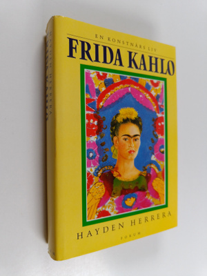 Hayden Herrera : Frida Kahlo : en konstnärs liv