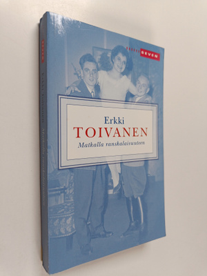 Erkki Toivanen : Matkalla ranskalaisuuteen