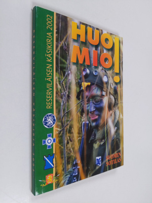 Huomio! Reserviläisen käsikirja 2002 : Suomen sotilaan er...