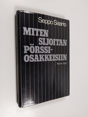 Seppo Saario : Miten sijoitan pörssiosakkeisiin