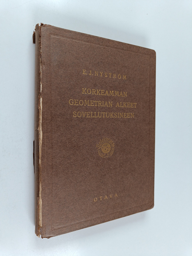 E. J. Nyström : Korkeamman geometrian alkeet sovellutuksi...