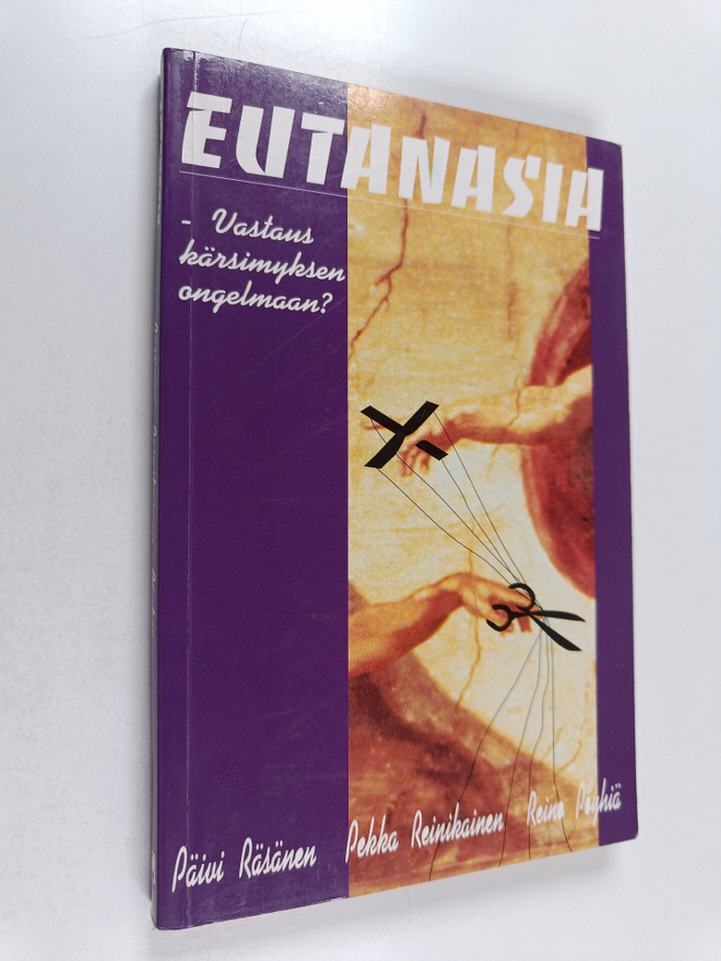 Pekka Reinikainen ym. : Eutanasia - Vastaus kärsimyksen o...