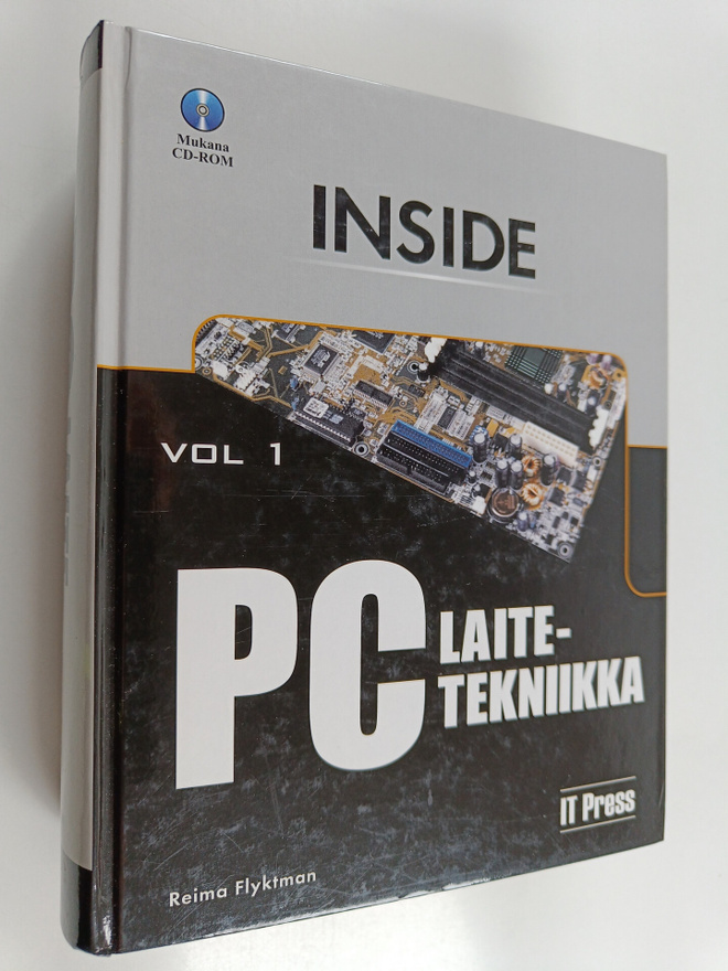 Reima Flyktman : Inside PC. Vol. 1 : Laitetekniikka