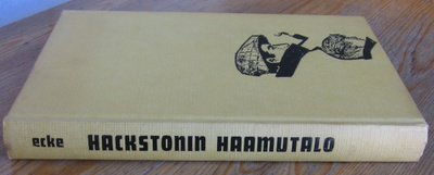 Wolfgang Ecke: Hackstonin haamutalo, Kirjateos 1978. 247 s.