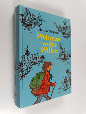 Hanna Stephan : Weltreise wider Willen