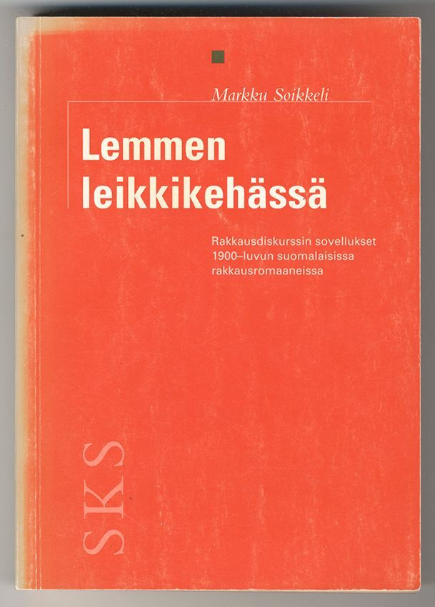 Markku Soikkeli: Lemmen leikkikehässä: Rakkausdiskurssin