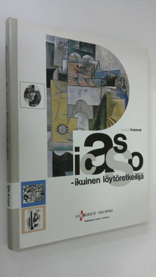 Anatoli Podoksik : Picasso - ikuinen löytöretkeilijä : ta...