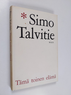 Simo Talvitie : Tämä toinen elämä : Päiväkirja paluusta e...