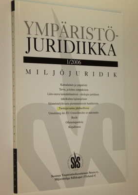 Ympäristöjuridiikka 1/2006 : Suomen ympäristöoikeustietee...