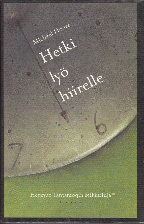 Michael Hoeye: Hetki lyö hiirelle (Hermux Tantamoqin 1) sid
