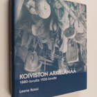 Leena Rossi : Koiviston arkielämää : 1880-luvulta 1930-lu... - pikkukuva 1