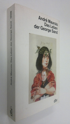 Andre Maurois : Das Leben der George Sand