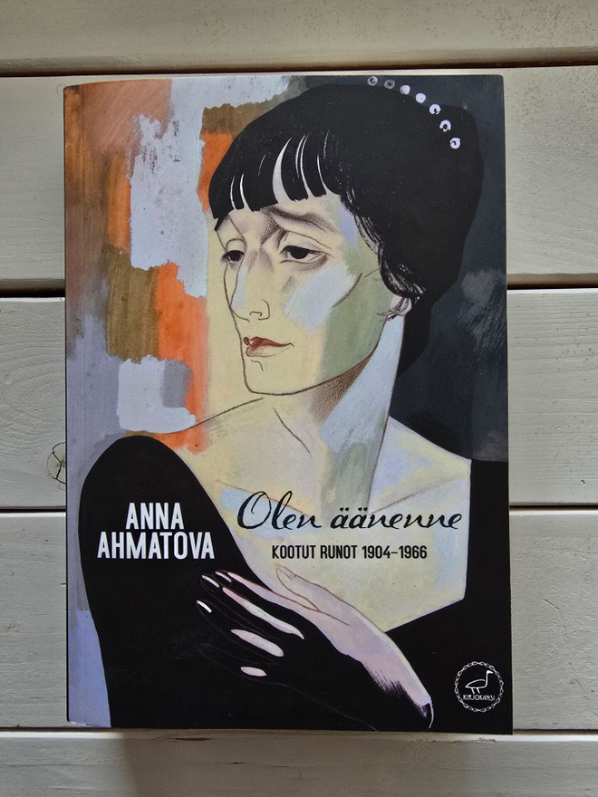 Ahmatova Anna - Olen äänenne, kootut runot 1904-1966