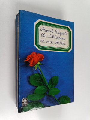 Marcel Pagnol ym. : Le Chateau de Ma Mere