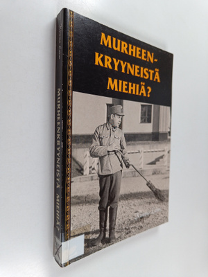 Kimmo Laine : Murheenkryyneistä miehiä? : suomalainen sot...
