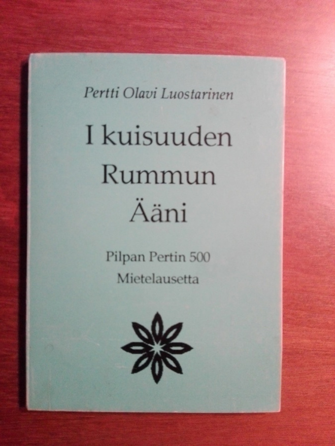 Ikuisuuden rummun ääni : Pilpan Pertin 500 mietelausetta