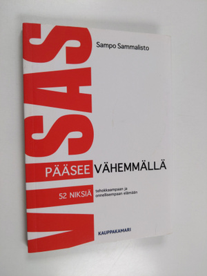 Sampo Sammalisto : Viisas pääsee vähemmällä : 52 niksiä t...