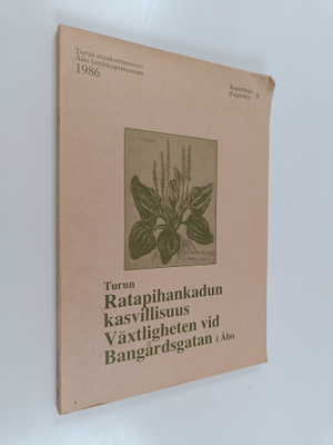 Tuulikki Nurminen : Turun Ratapihankadun kasvillisuus : R...