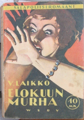 V. Laikko: Elokuun murha, Wsoy 1940. 2p. 197 s.