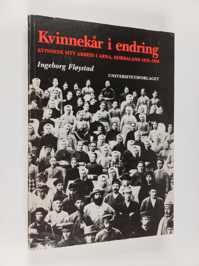 Ingeborg Floystad : Kvinnekår i endring : kvinnene sitt a...