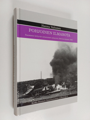 Hannu Valtonen : Pohjoinen ilmasota : Suomeen liittyviä s...