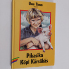 Uwe Timm : Pikasika Köpi Kärsäkäs - pikkukuva 1