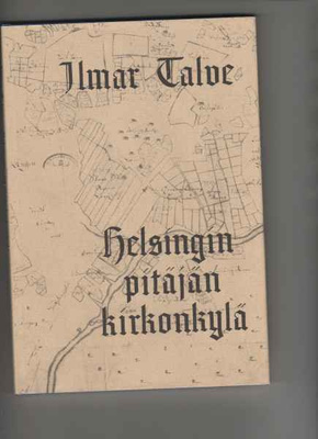 Talve,Ilmar: Helsingin pitäjän kirkonkylä,Vantaan kaupp.1972
