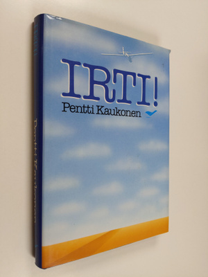 Pentti Kaukonen : Irti : historiaa ja muistelmia purjelen...