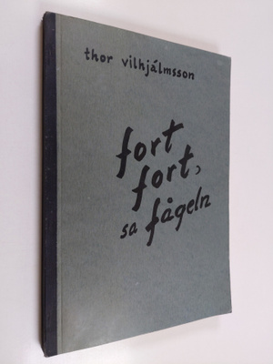 Thor Vilhjalmsson : Fort fort, sa fågeln