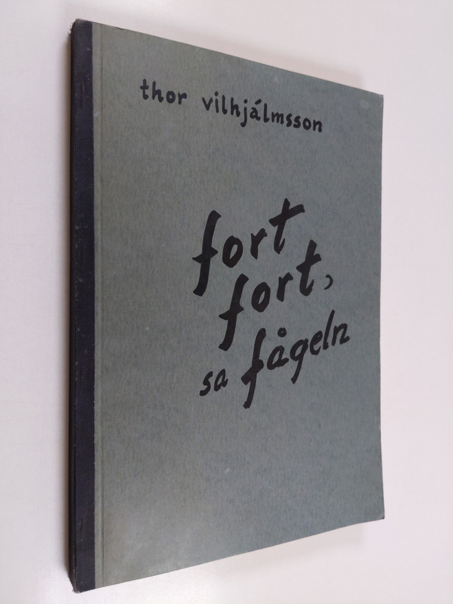 Thor Vilhjalmsson : Fort fort, sa fågeln
