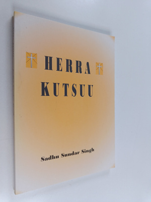 sadhu Sundar Singh : Herra kutsuu