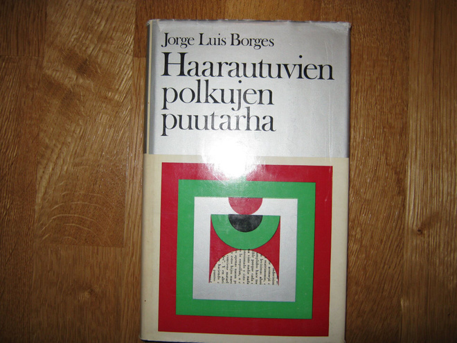 JORGE LUIS BORGES Haarautuvien polkujen puutarha * 1.p. 1969