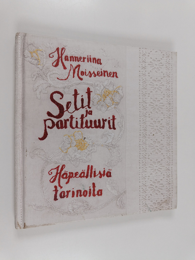 Hanneriina Moisseinen : Setit ja partituurit : häpeällisi...