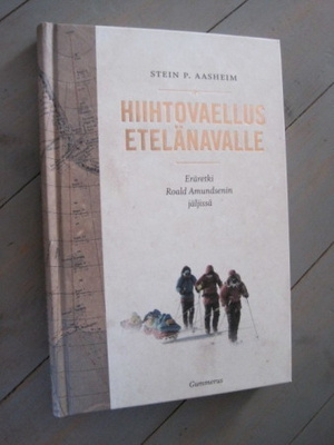 Hiihtovaellus etelänavalle : Roald Amundsenin jäljissä