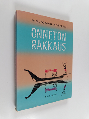Wolfgang Koeppen : Onneton rakkaus