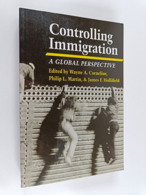 Wayne A. Cornelius : Controlling immigration : a global p...