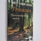 Britt Karin Larsen : Finnskogen, taivaankarhun metsä - pikkukuva 1