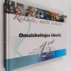 Rakasta, mutta raskasta : omaishoitajaa lähellä : Omaisho... - pikkukuva 1
