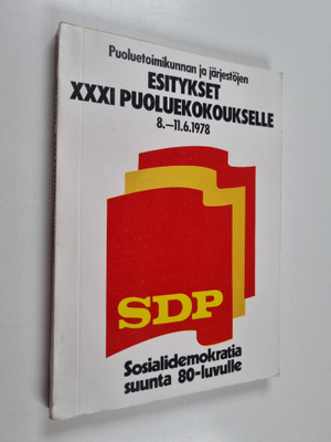 Puoluetoimikunnan ja järjestöjen esitykset XXXI puoluekok...