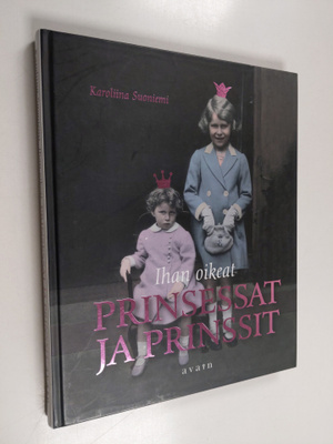 Karoliina Suoniemi : Ihan oikeat prinsessat ja prinssit