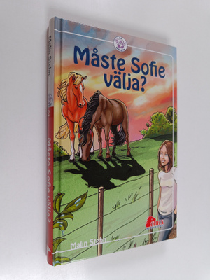 Malin Stehn : Måste Sofie välja?