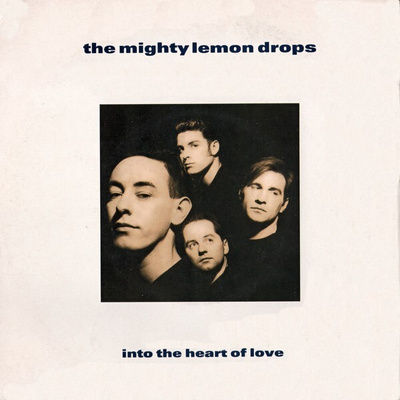 The Mighty Lemon Drops: Into The Heart Of Love 7"