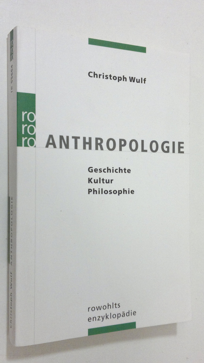 Christoph Wulf : Anthropologie : geschichte, kultur, phil...