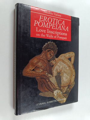 Antonio Varone : Erotica Pompeiana - Love Inscriptions on...