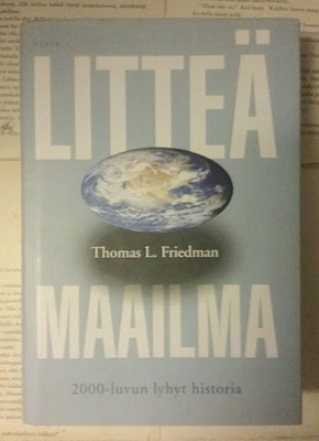 Thomas L. Friedman - Litteä maailma (sid.)