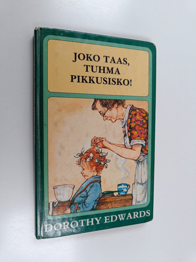 Dorothy Edwards : Joko taas, tuhma pikkusisko