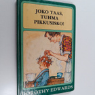 Dorothy Edwards : Joko taas, tuhma pikkusisko - pikkukuva 1