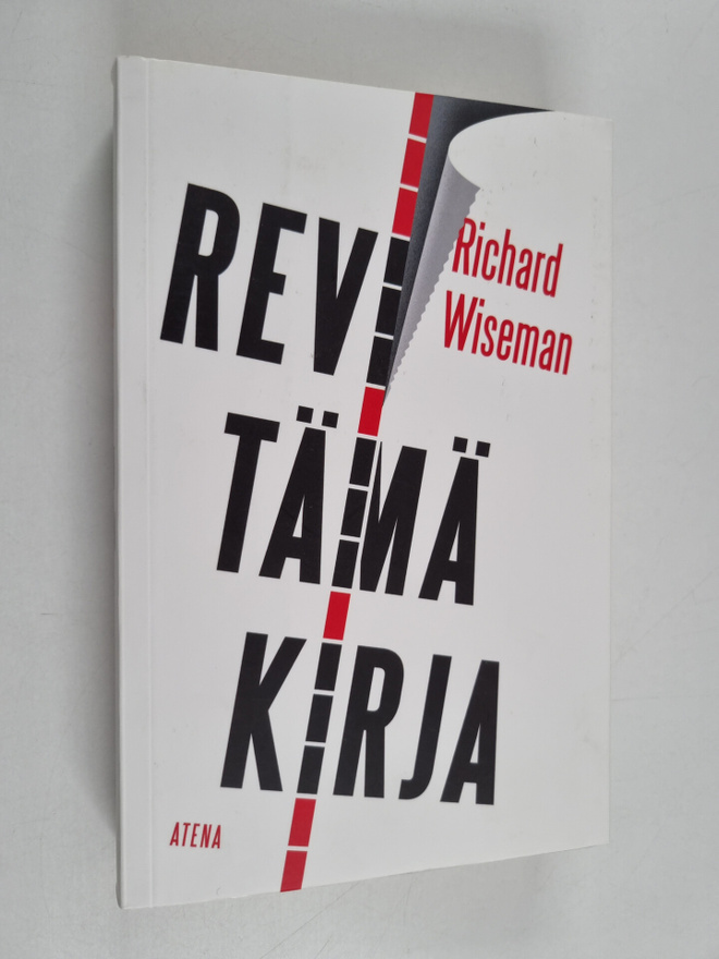 Richard Wiseman : Revi tämä kirja : unohda positiivinen a...